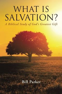 portada What Is Salvation?: A Biblical Study of God's Greatest Gift
