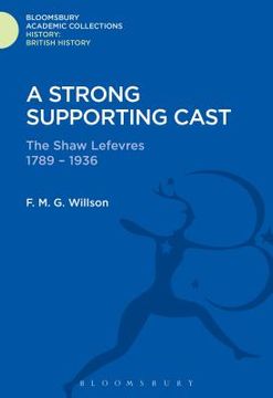 portada A Strong Supporting Cast: The Shaw Lefevres 1789-1936 (en Inglés)