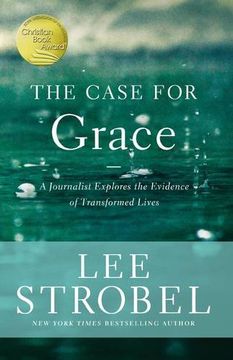 portada The Case for Grace: A Journalist Explores the Evidence of Transformed Lives (en Inglés)