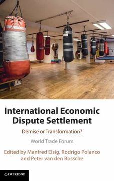 portada International Economic Dispute Settlement: Demise or Transformation? (in English)