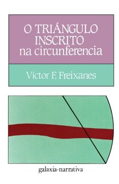 triangulo inscrito na circunferencia, o. (coleccion literaria, 43)