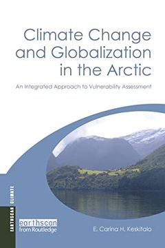 portada Climate Change and Globalization in the Arctic: An Integrated Approach to Vulnerability Assessment (en Inglés)