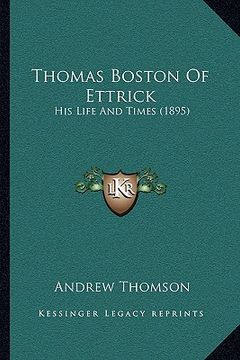 portada thomas boston of ettrick: his life and times (1895) (en Inglés)