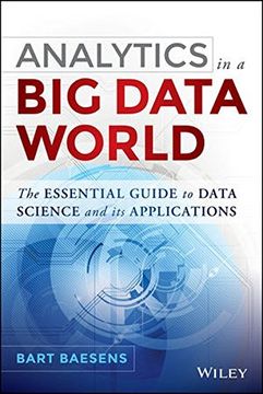 portada Analytics in a big Data World: The Essential Guide to Data Science and its Applications (Wiley and sas Business Series) (en Inglés)