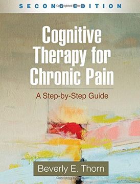 portada Cognitive Therapy for Chronic Pain, Second Edition: A Step-by-Step Guide