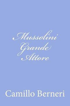portada Mussolini Grande Attore (en Italiano)