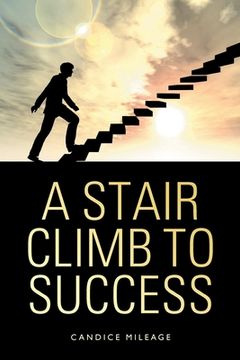 portada A Stair Climb to Success (en Inglés)