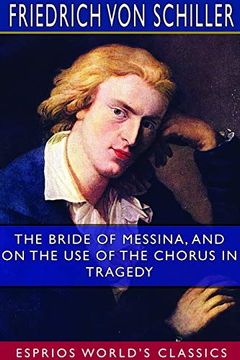 portada The Bride of Messina, and on the use of the Chorus in Tragedy (Esprios Classics) 