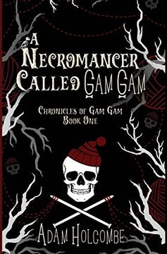 portada A Necromancer Called gam gam (Chronicles of gam Gam) (en Inglés)