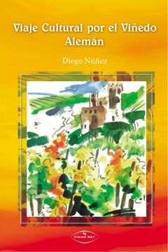 viaje cultural por el viñedo alemán(9788498216202) (in Spanish)