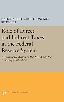 portada Role of Direct and Indirect Taxes in the Federal Reserve System: A Conference Report of the Nber and the Brookings Institution (National Bureau of Economic Research Publications) (en Inglés)