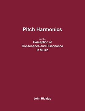 portada Pitch Harmonics, and the Perception of Consonance and Dissonance in Music
