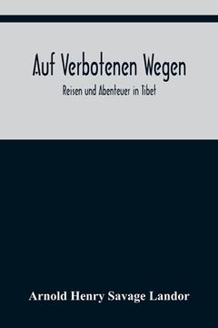 portada Auf verbotenen Wegen: Reisen und Abenteuer in Tibet (en Alemán)