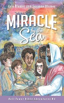 portada Miracle by the Sea: Jesus Feeds the 5,000 (Bell Tower Bible Adventures) (in English)