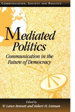 portada Mediated Politics Paperback: Communication in the Future of Democracy (Communication, Society and Politics) (en Inglés)