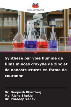 portada Synthèse par voie humide de films minces d'oxyde de zinc et de nanostructures en forme de couronne (in French)