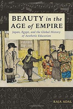 portada Beauty in the age of Empire: Japan, Egypt, and the Global History of Aesthetic Education (Columbia Studies in International and Global History) (en Inglés)