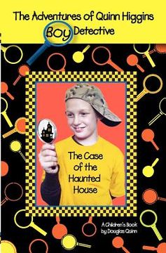 portada the adventures of quinn higgins: boy detective -- the case of the haunted house (en Inglés)