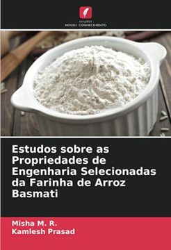 portada Estudos Sobre as Propriedades de Engenharia Selecionadas da Farinha de Arroz Basmati (en Portugués)
