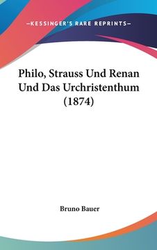 portada Philo, Strauss Und Renan Und Das Urchristenthum (1874) (en Alemán)