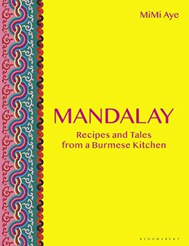 portada Mandalay: Recipes and Tales From a Burmese Kitchen (en Inglés)