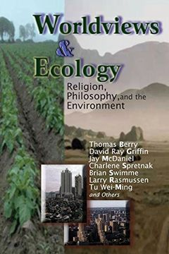 portada Worldviews and Ecology: Religion, Philosophy, and the Environment (Ecology and Justice Series) (Ecology & Justice) 