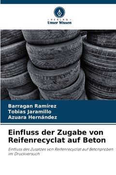 portada Einfluss der Zugabe von Reifenrecyclat auf Beton (en Alemán)