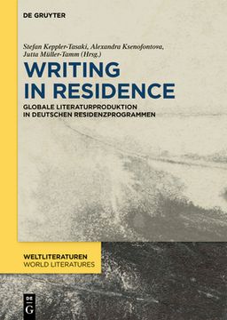 portada Writing in Residence: Globale Literaturproduktion in Deutschen Residenzprogrammen (in German)