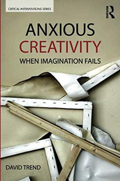 portada Anxious Creativity (Critical Interventions) (in English)