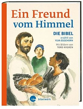 portada Ein Freund vom Himmel: Die Kinderbibel von Ylva Eggehorn. Mit Bildern von Tord Nygren. Übersetzt von Rainer Haak (en Alemán)