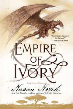 portada Empire of Ivory: Book Four of Temeraire (in English)