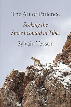portada The art of Patience: Seeking the Snow Leopard in Tibet (en Inglés)