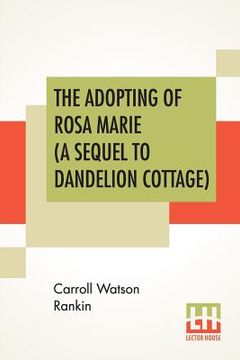 portada The Adopting Of Rosa Marie (A Sequel To Dandelion Cottage)