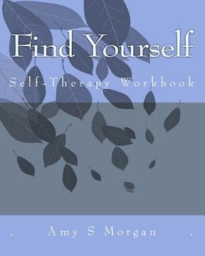 portada Find Yourself: A Self-Therapy Workbook (en Inglés)