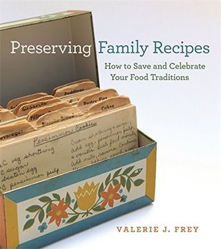 portada Preserving Family Recipes: How to Save and Celebrate Your Food Traditions (A Friends Fund Publication) (en Inglés)