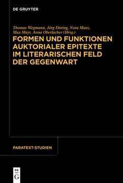 portada Formen Und Funktionen Auktorialer Epitexte Im Literarischen Feld Der Gegenwart (in German)