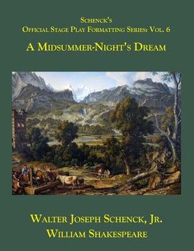 portada Schenck's Official Stage Play Formatting Series: Vol. 6: A Midsummer Night's Dream (en Inglés)