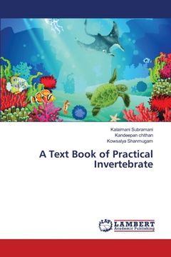 portada A Text Book of Practical Invertebrate (en Inglés)
