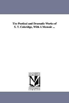 portada the poetical and dramatic works of s. t. coleridge, with a memoir ...