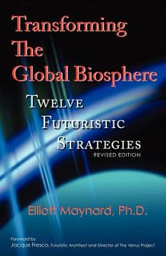 portada transforming the global biosphere: twelve futuristic strategies, revised edition (en Inglés)