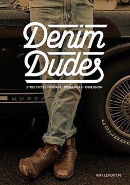 portada Denim Dudes: Street Style, Vintage, Workwear, Obsession (en Inglés)