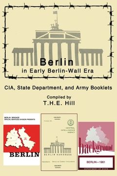 portada Berlin in Early Berlin-Wall Era CIA, State Department, and Army Booklets (en Inglés)