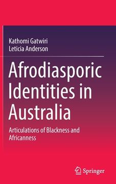 portada Afrodiasporic Identities in Australia: Articulations of Blackness and Africanness (en Inglés)