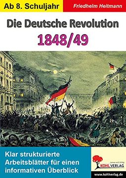 portada Die Deutsche Revolution 1848/49: Klar Strukturierte Arbeitsblätter für Einen Informativen Überblick (en Alemán)