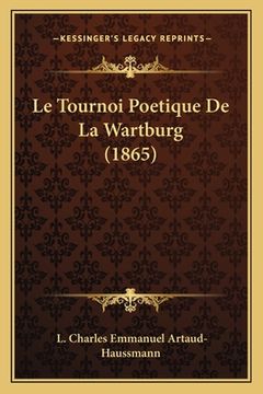 portada Le Tournoi Poetique De La Wartburg (1865)