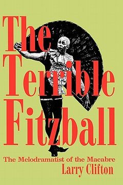 portada the terrible fitzball: the melodramatist of the macabre