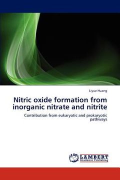 portada nitric oxide formation from inorganic nitrate and nitrite (en Inglés)