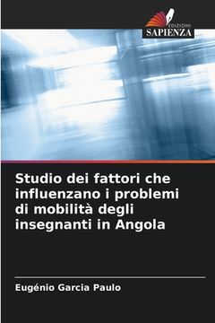 portada Studio dei fattori che influenzano i problemi di mobilità degli insegnanti in Angola (in Italian)