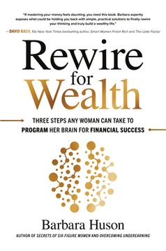 portada Rewire for Wealth: Three Steps any Woman can Take to Program her Brain for Financial Success (Business Books) (en Inglés)