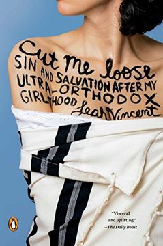 portada Cut me Loose: Sin and Salvation After my Ultra-Orthodox Girlhood (en Inglés)